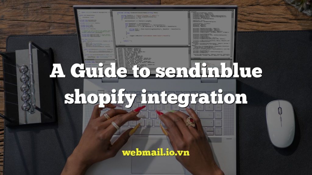 A Guide to sendinblue shopify integration