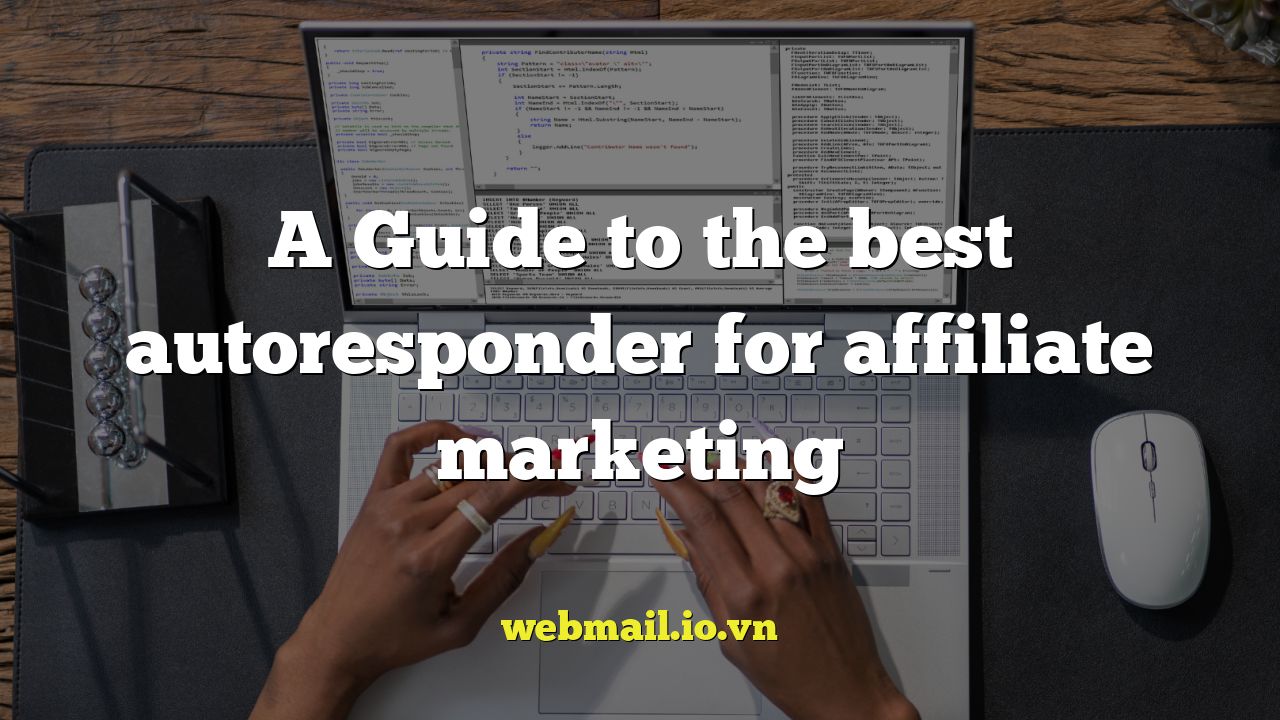 A Guide to the best autoresponder for affiliate marketing