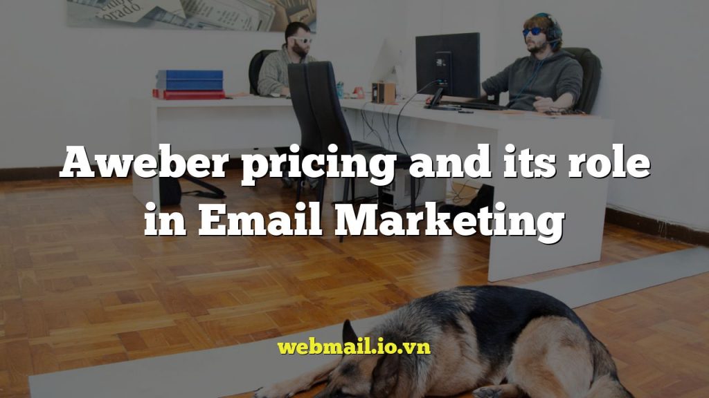 Aweber pricing and its role in Email Marketing