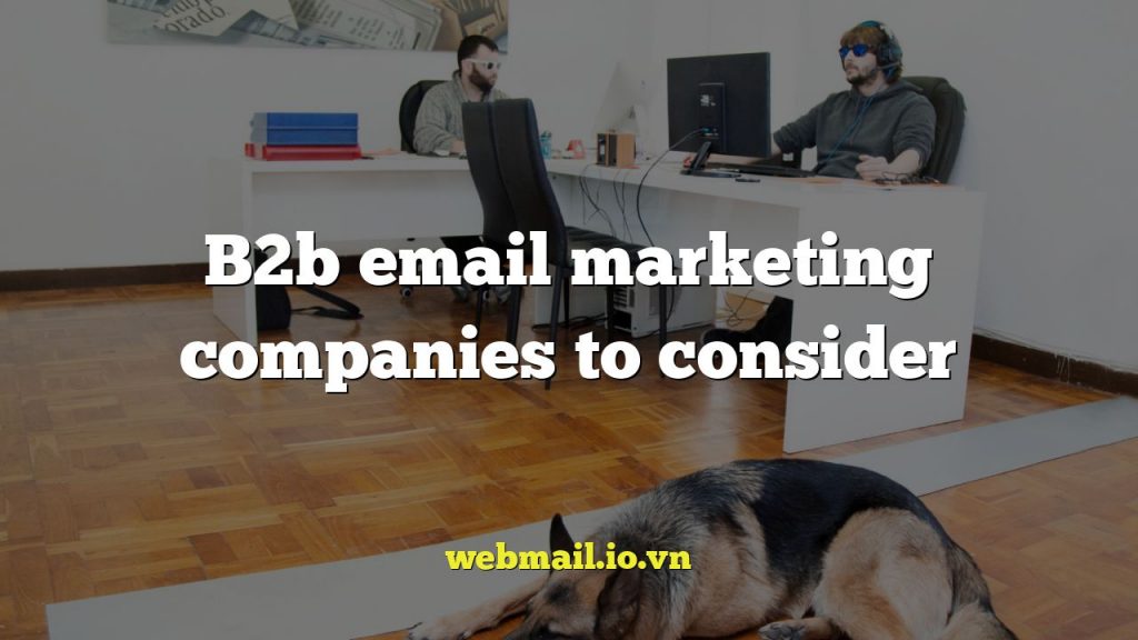 B2b email marketing companies to consider