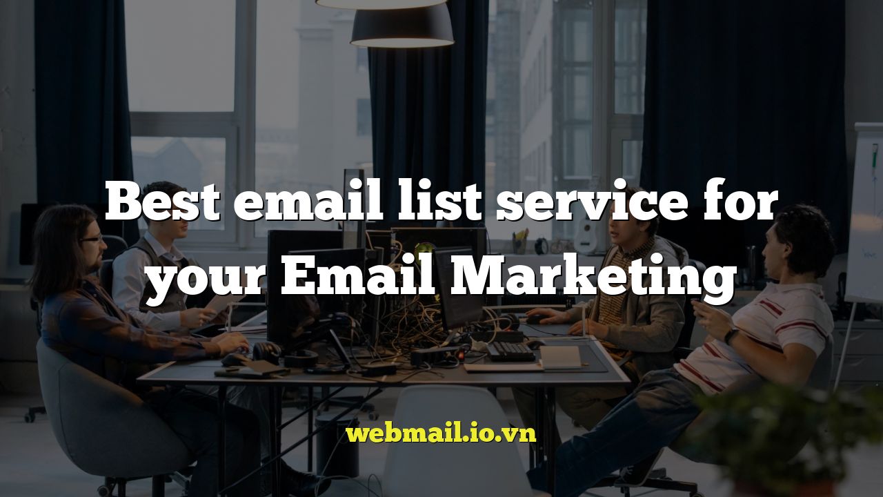 Best email list service for your Email Marketing