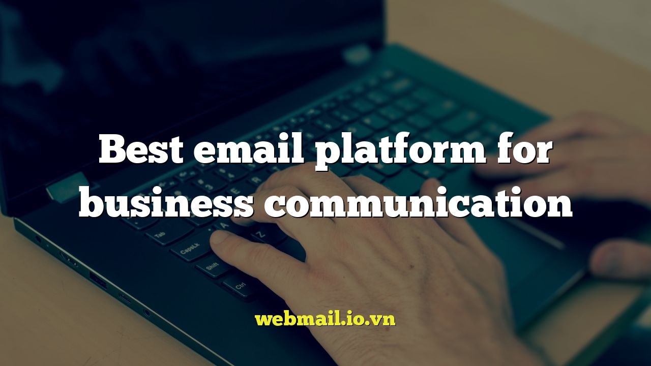 Best email platform for business communication