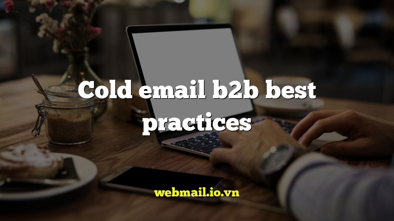 Cold email b2b best practices