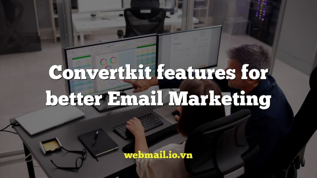 Convertkit features for better Email Marketing