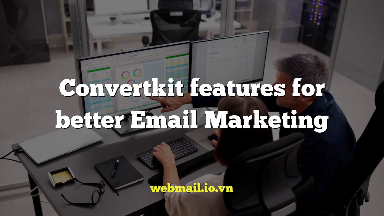 Convertkit features for better Email Marketing