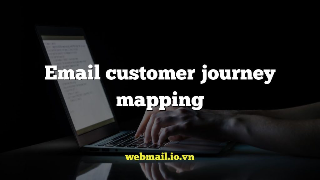 Email customer journey mapping