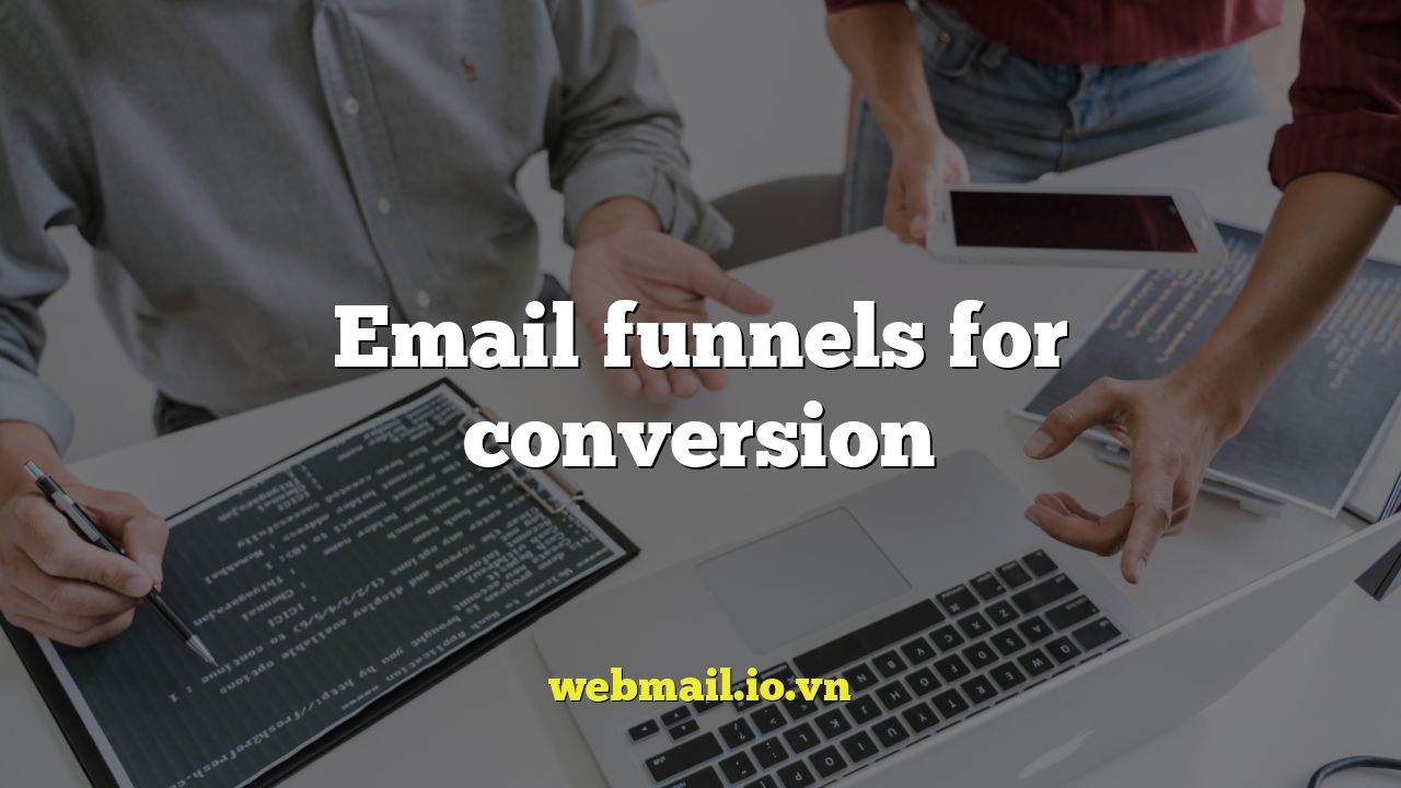 Email funnels for conversion