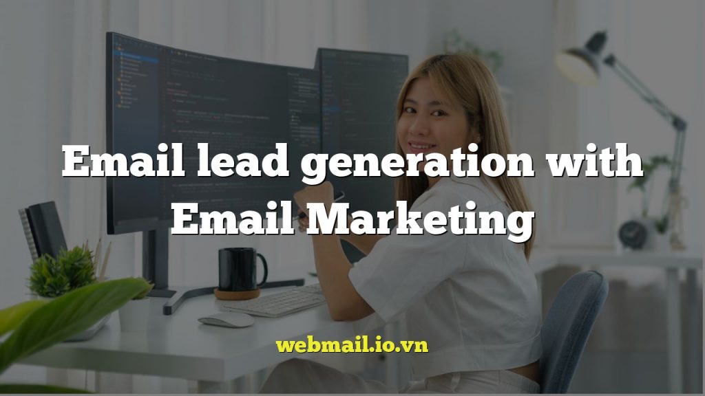 Email lead generation with Email Marketing