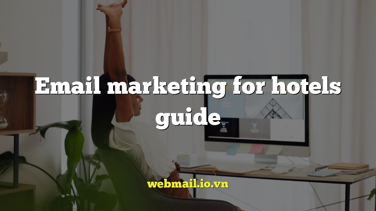 Email marketing for hotels guide