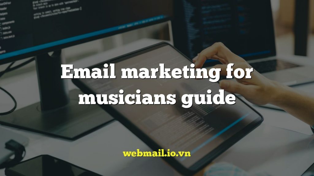 Email marketing for musicians guide