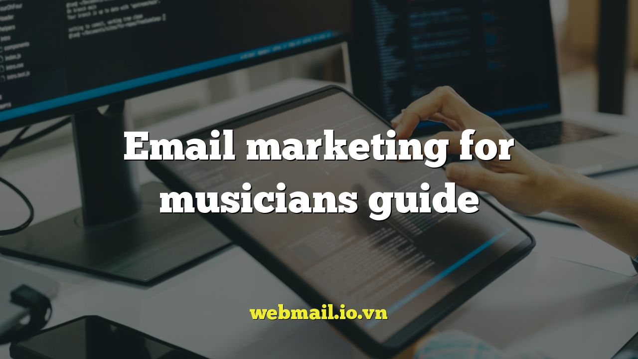 Email marketing for musicians guide