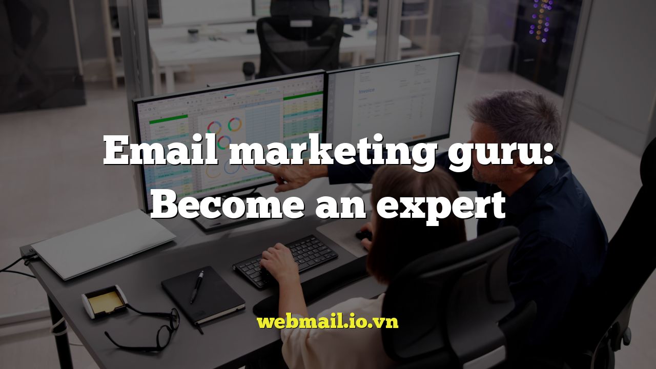 Email marketing guru: Become an expert
