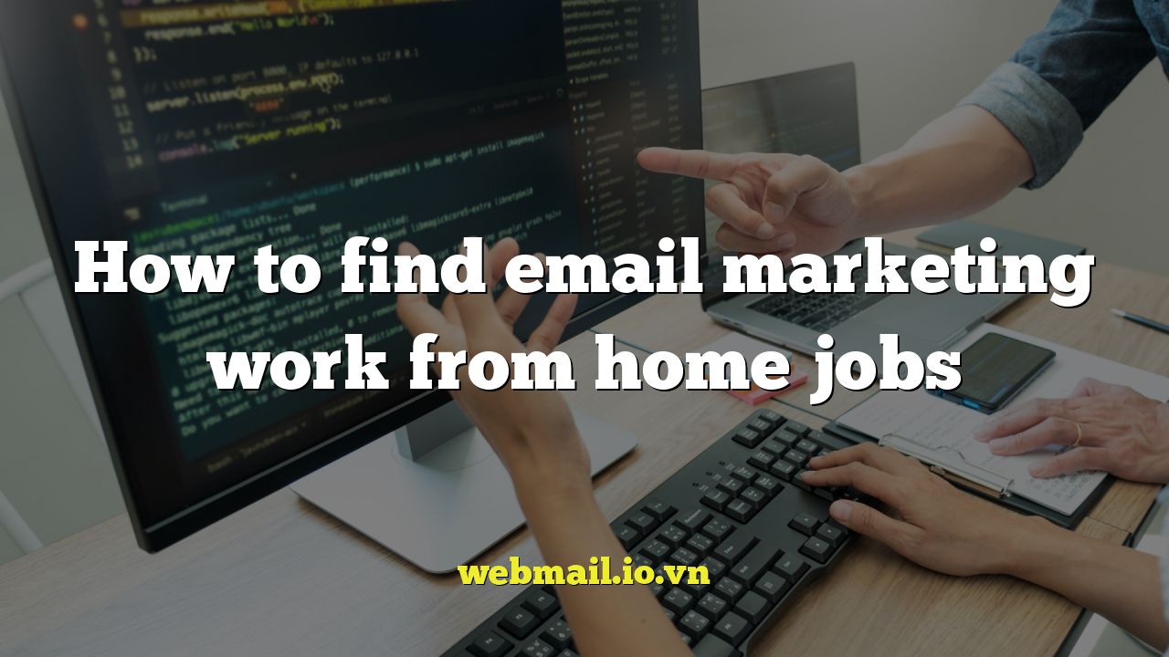 How to find email marketing work from home jobs