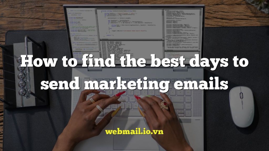 How to find the best days to send marketing emails