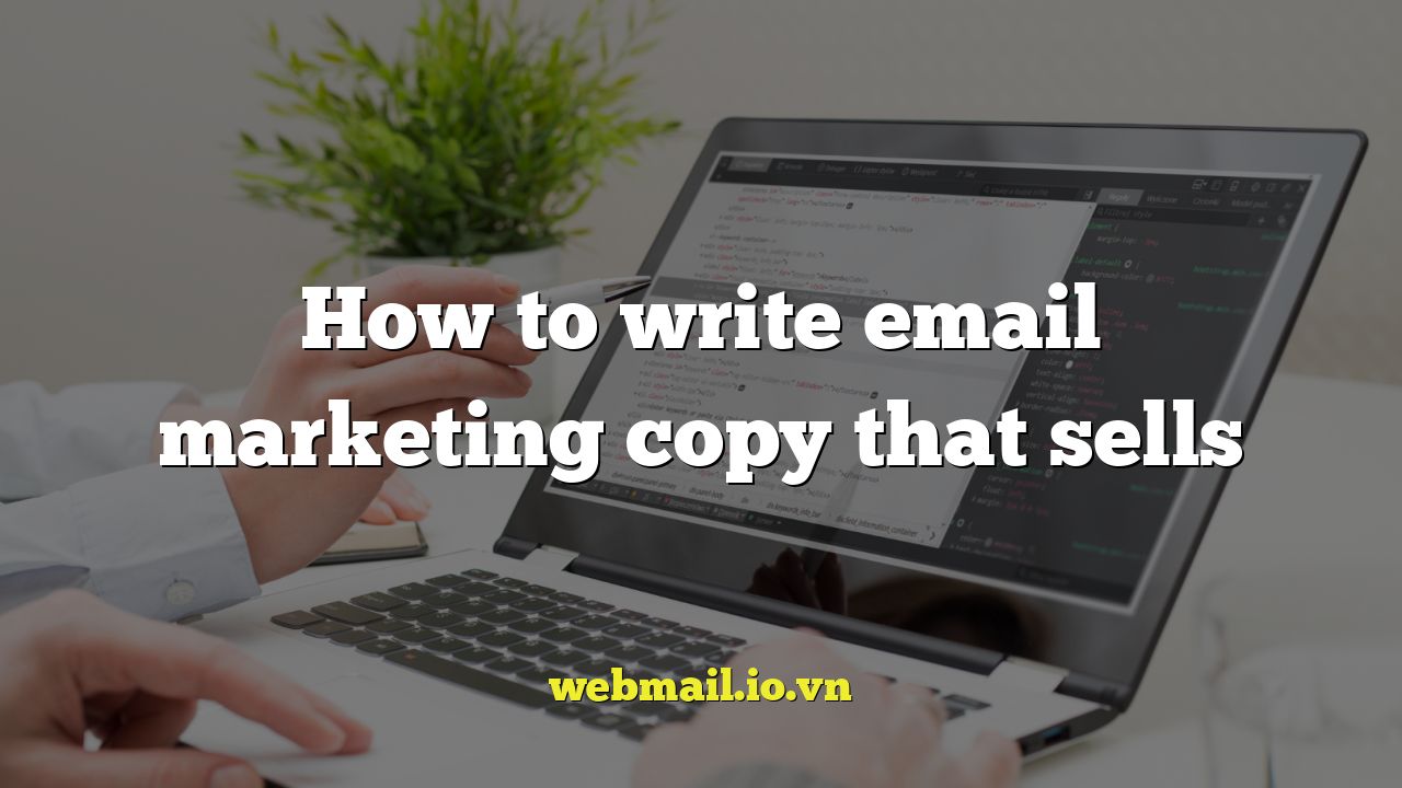 How to write email marketing copy that sells