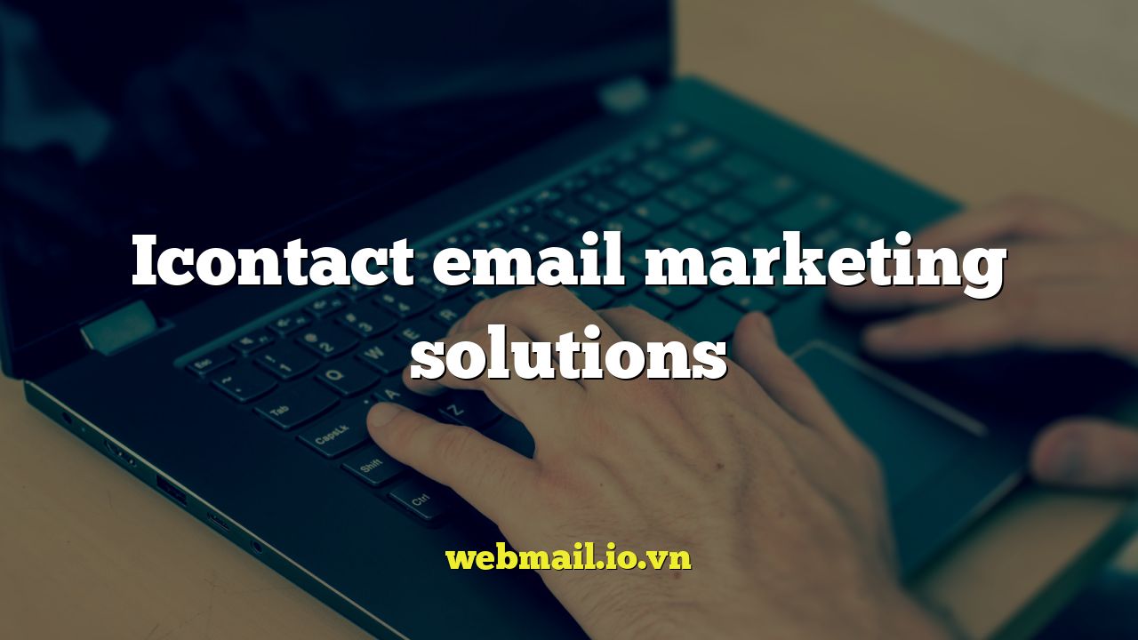 Icontact email marketing solutions