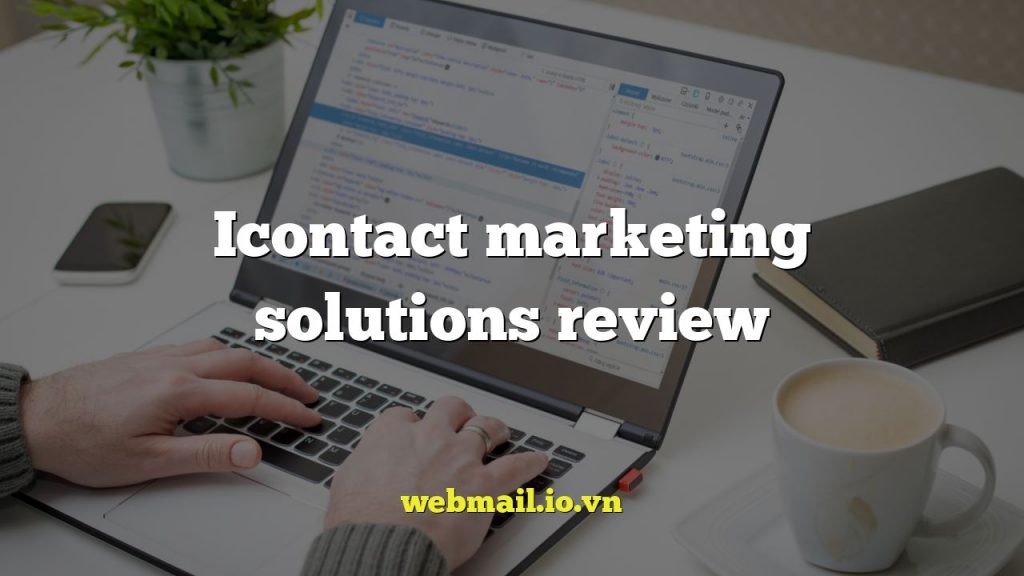 Icontact marketing solutions review