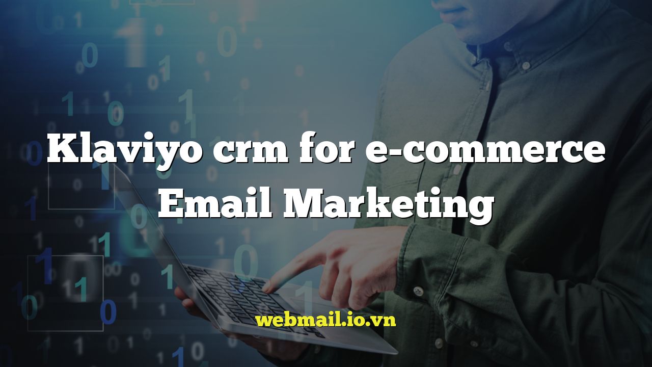 Klaviyo crm for e-commerce Email Marketing
