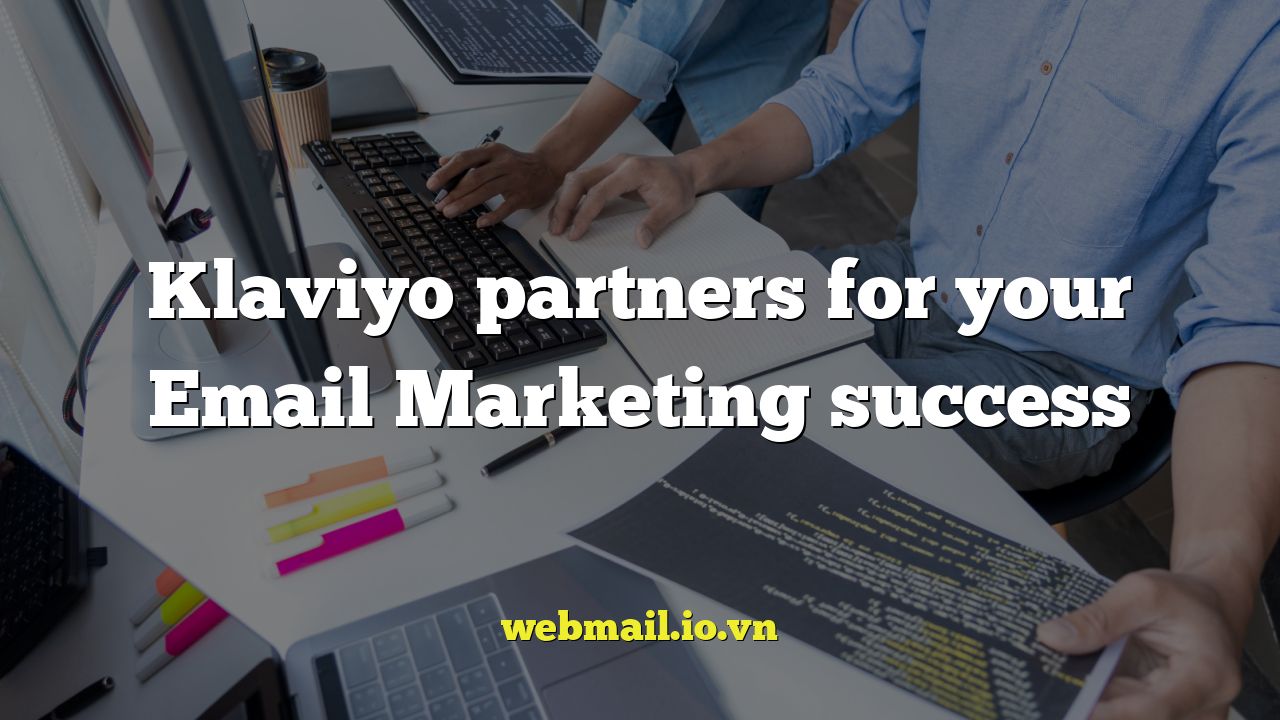 Klaviyo partners for your Email Marketing success