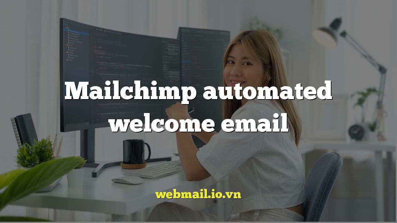 Mailchimp automated welcome email