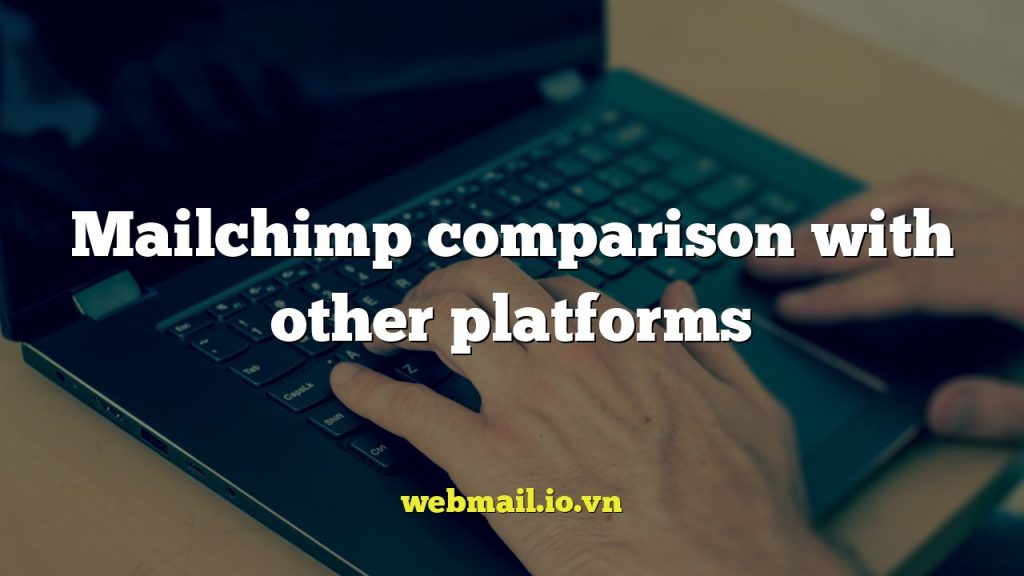 Mailchimp comparison with other platforms