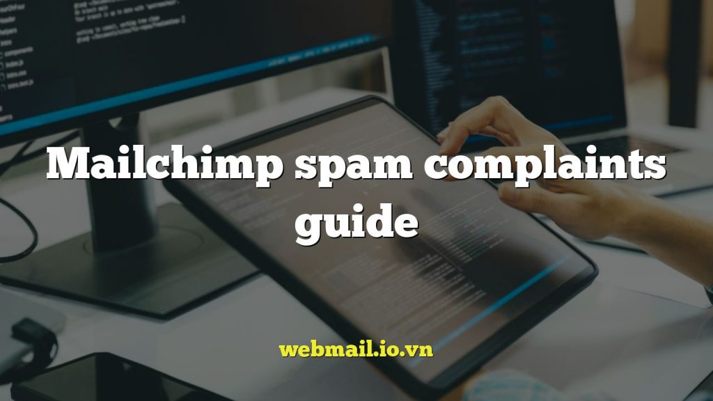 Mailchimp spam complaints guide