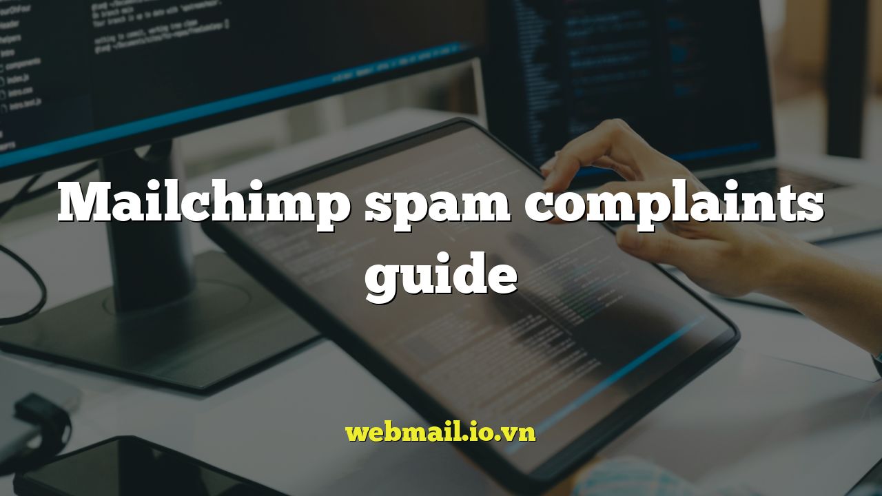 Mailchimp spam complaints guide