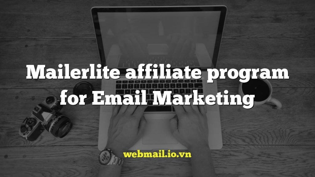 Mailerlite affiliate program for Email Marketing