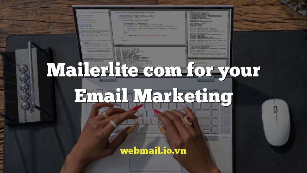 Mailerlite com for your Email Marketing