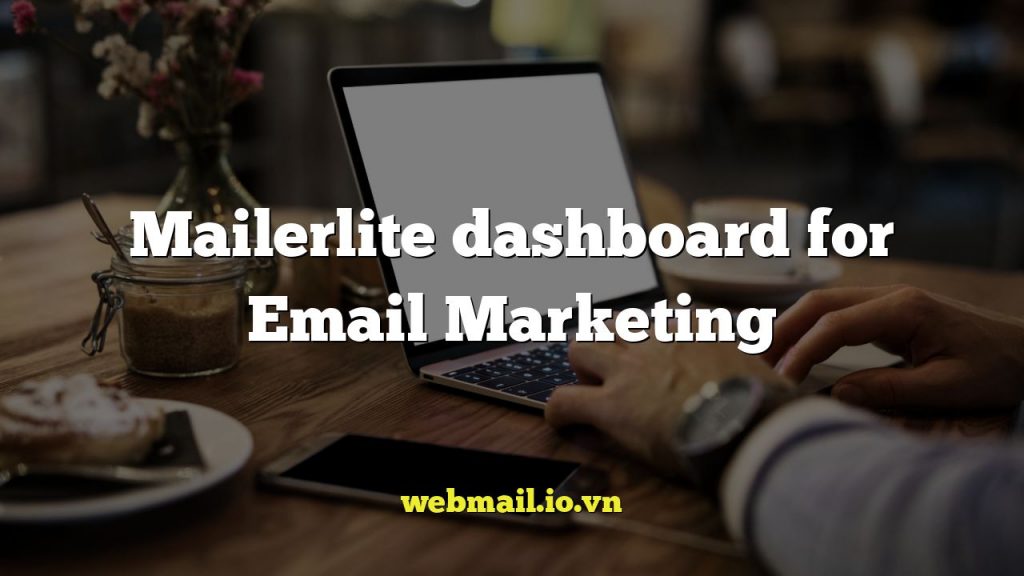 Mailerlite dashboard for Email Marketing