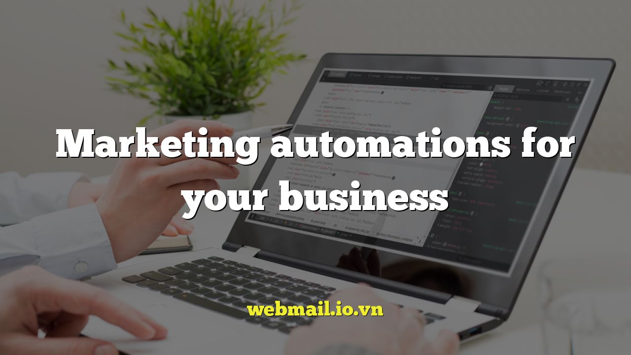 Marketing automations for your business