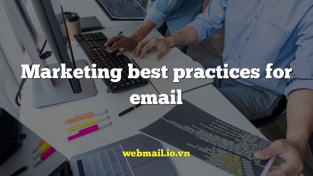 Marketing best practices for email
