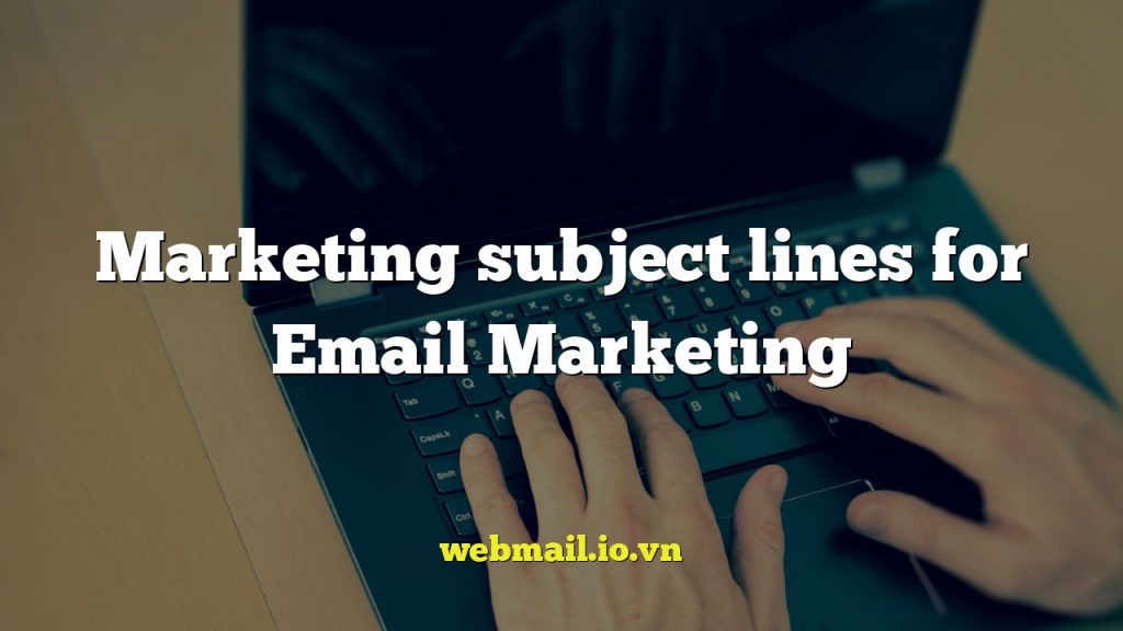 Marketing subject lines for Email Marketing