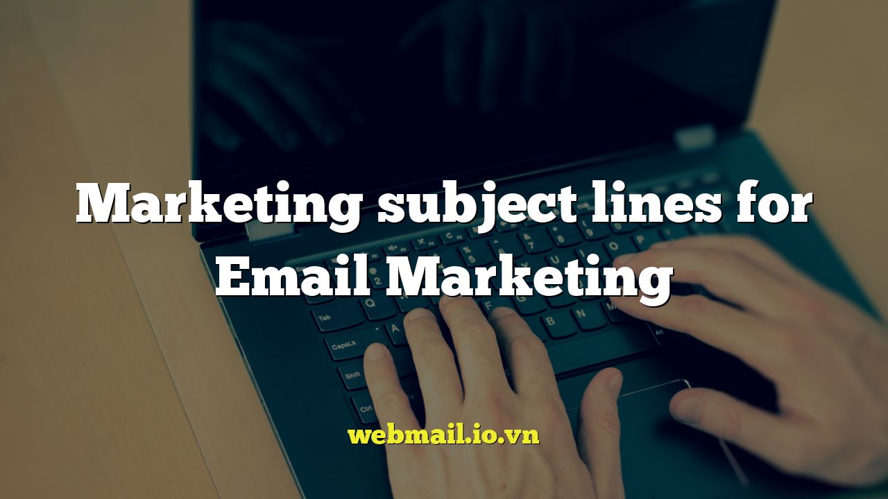 Marketing subject lines for Email Marketing