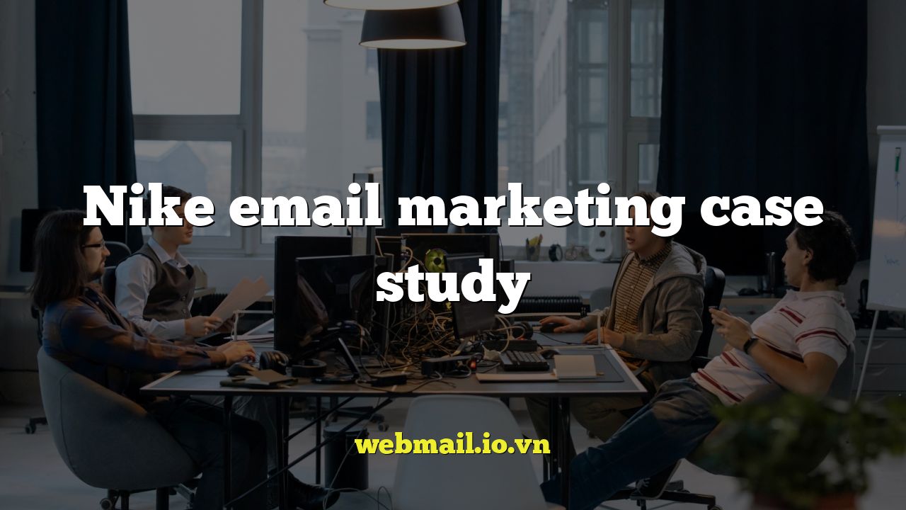 Nike email marketing case study