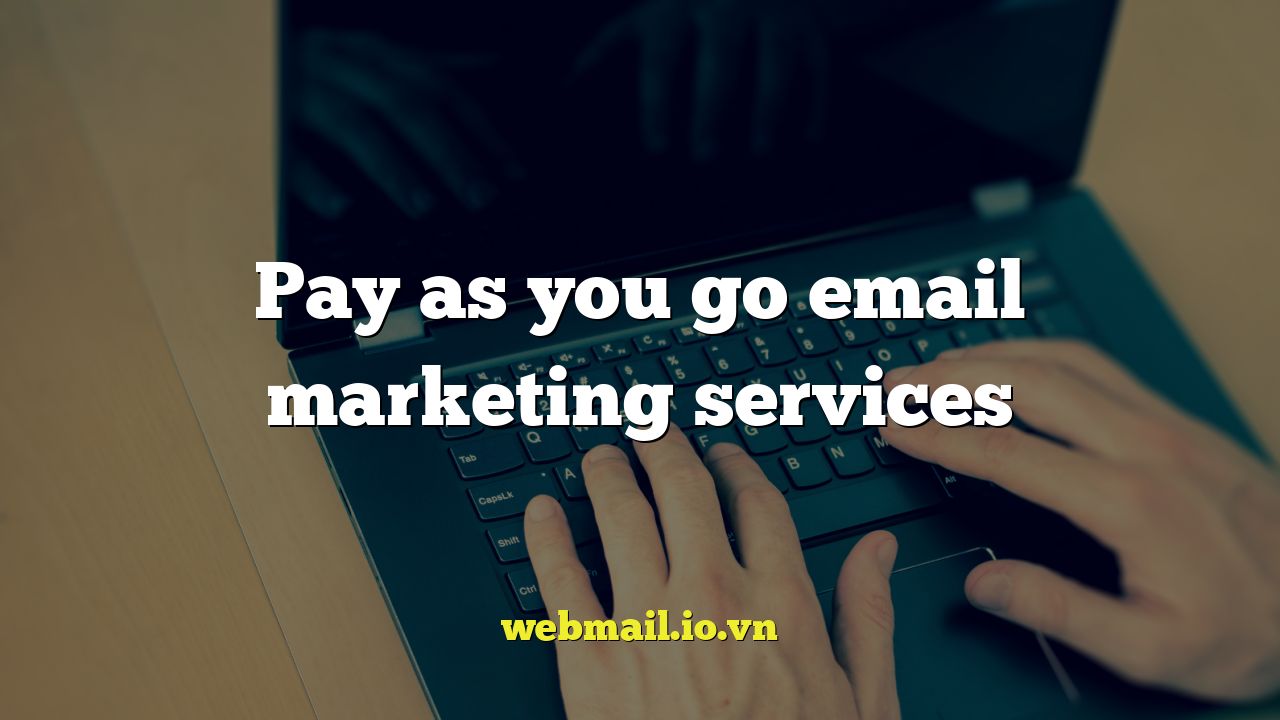 Pay as you go email marketing services