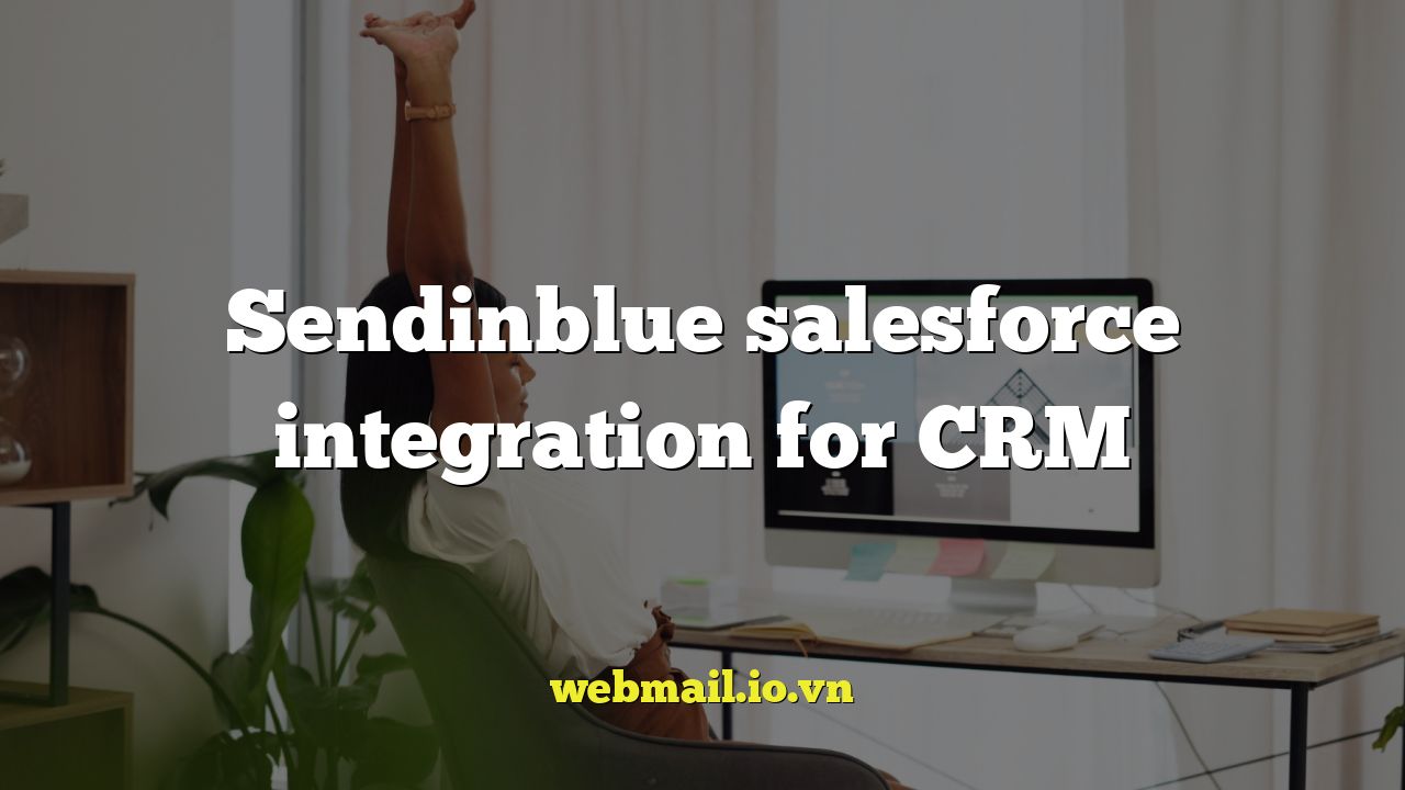 Sendinblue salesforce integration for CRM