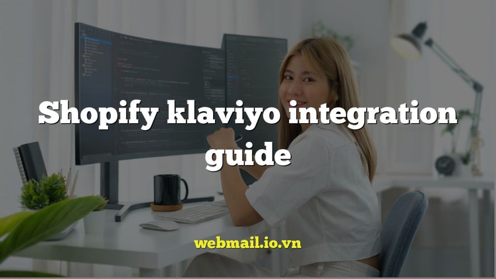 Shopify klaviyo integration guide