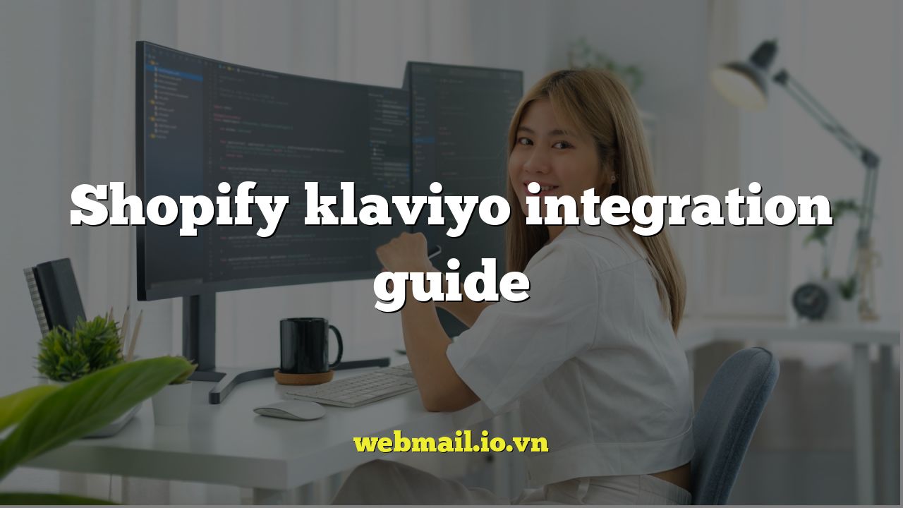 Shopify klaviyo integration guide