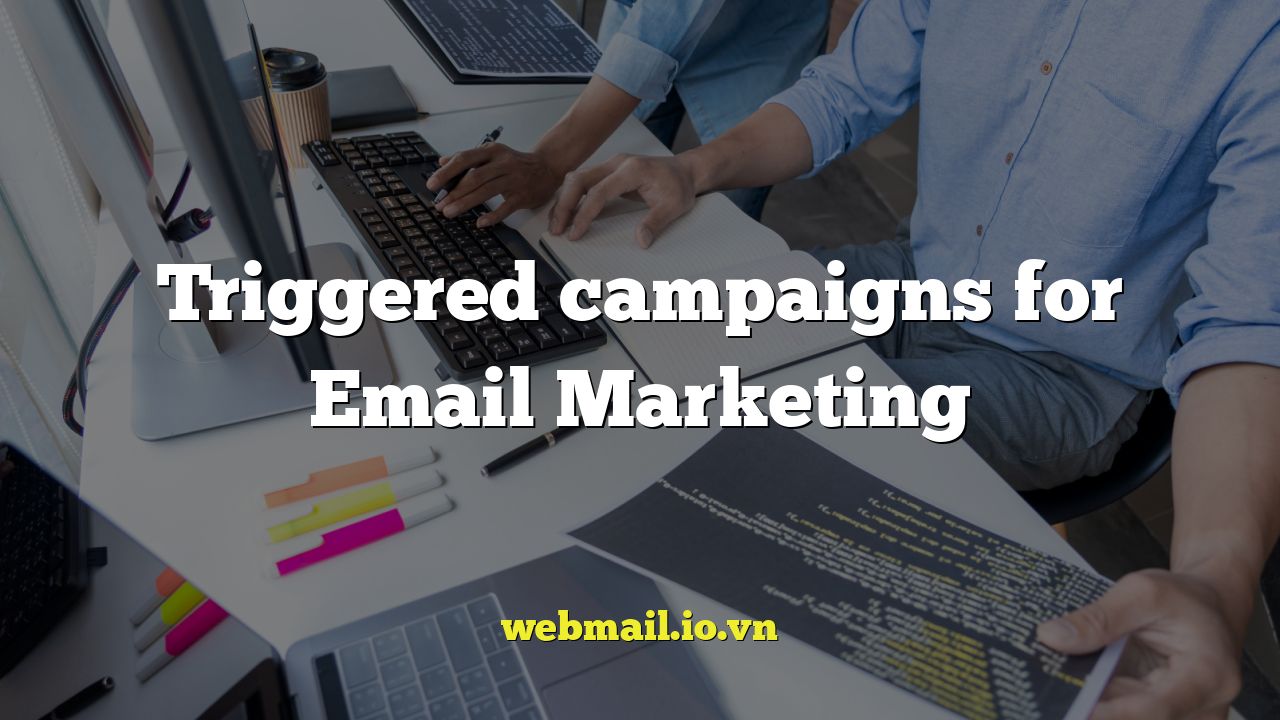 Triggered campaigns for Email Marketing