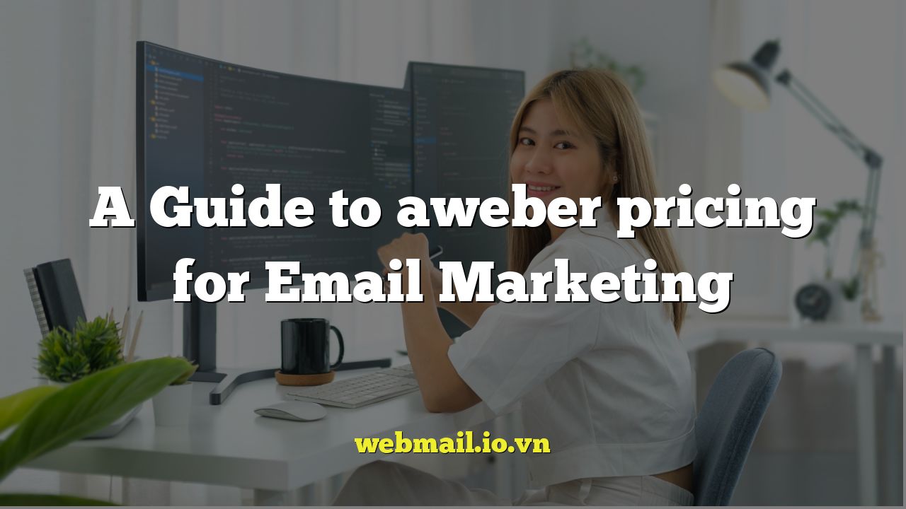 A Guide to aweber pricing for Email Marketing