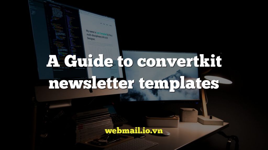 A Guide to convertkit newsletter templates
