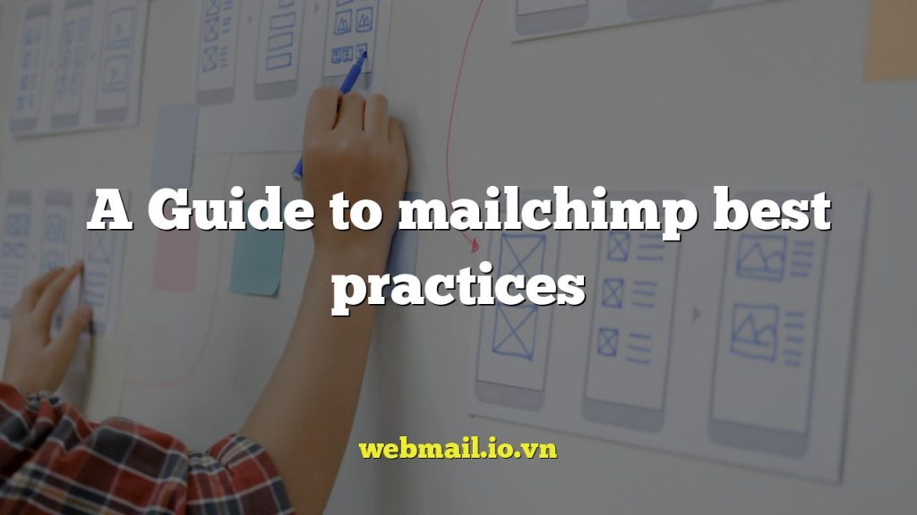 A Guide to mailchimp best practices