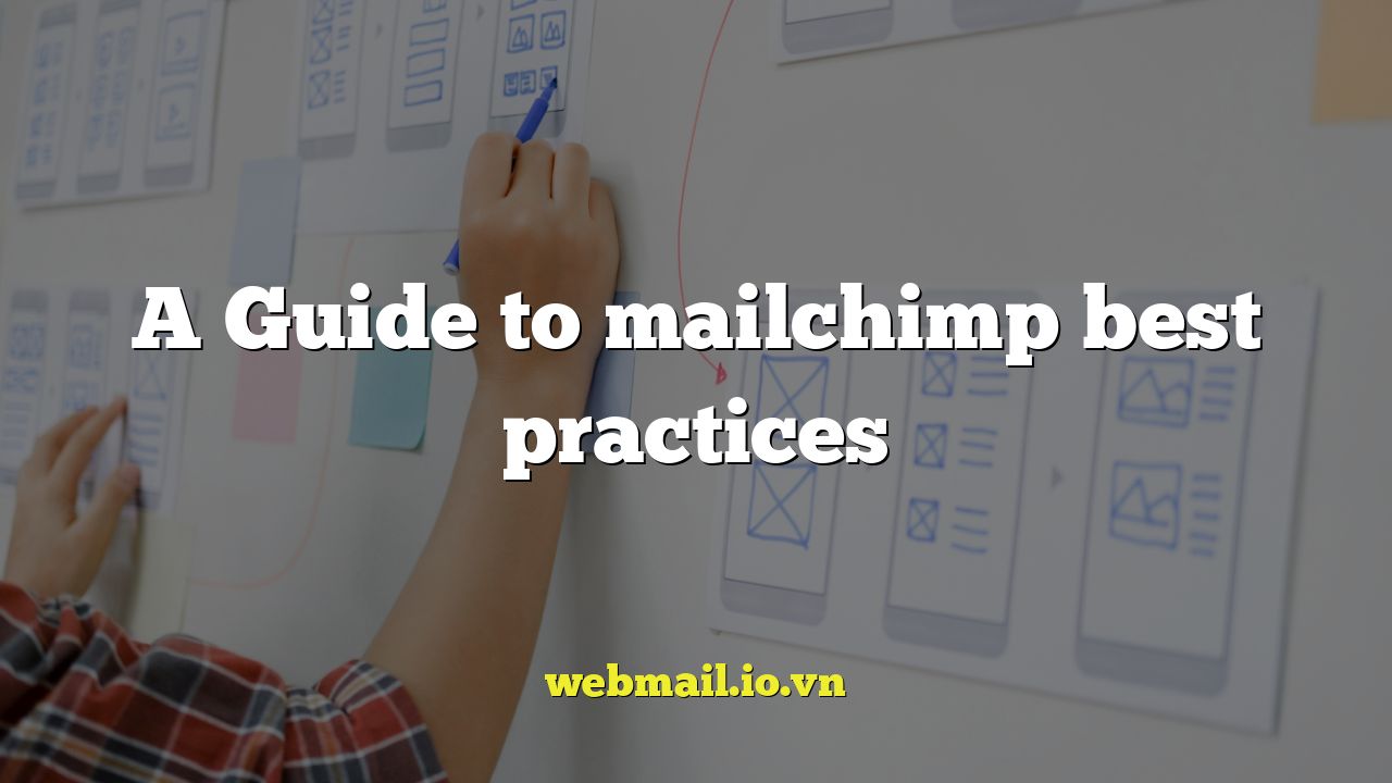 A Guide to mailchimp best practices