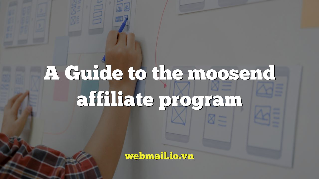 A Guide to the moosend affiliate program