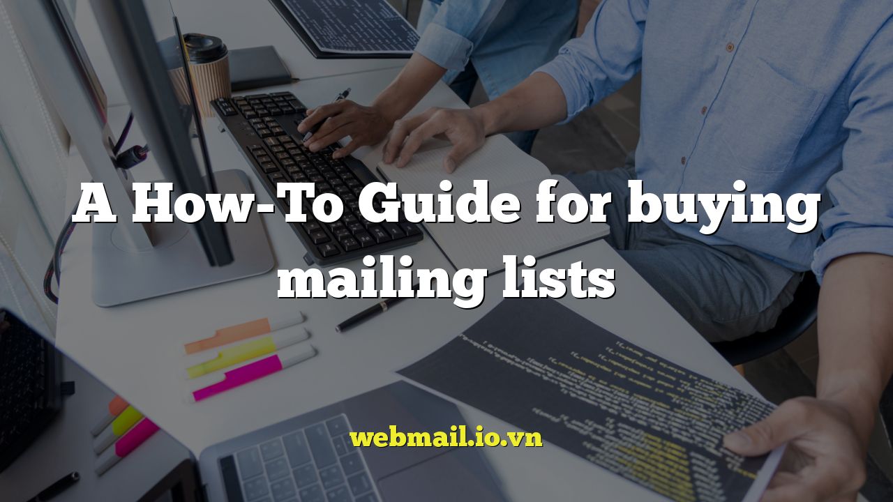 A How-To Guide for buying mailing lists