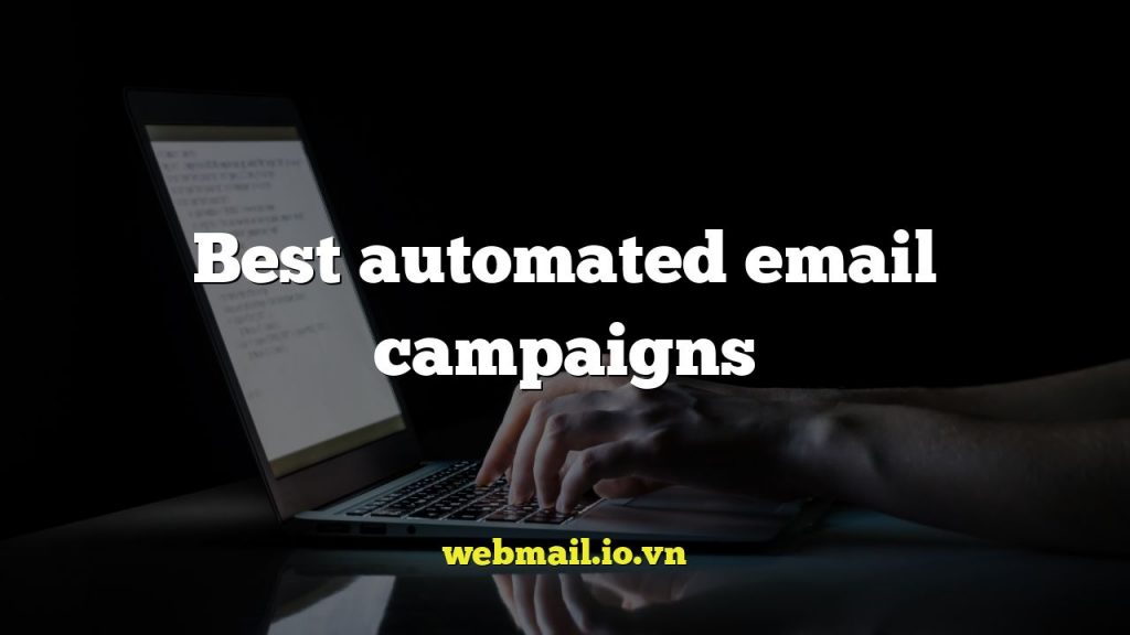 Best automated email campaigns