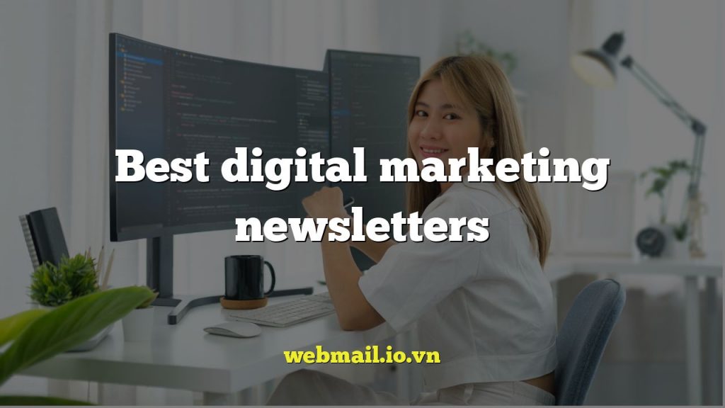 Best digital marketing newsletters
