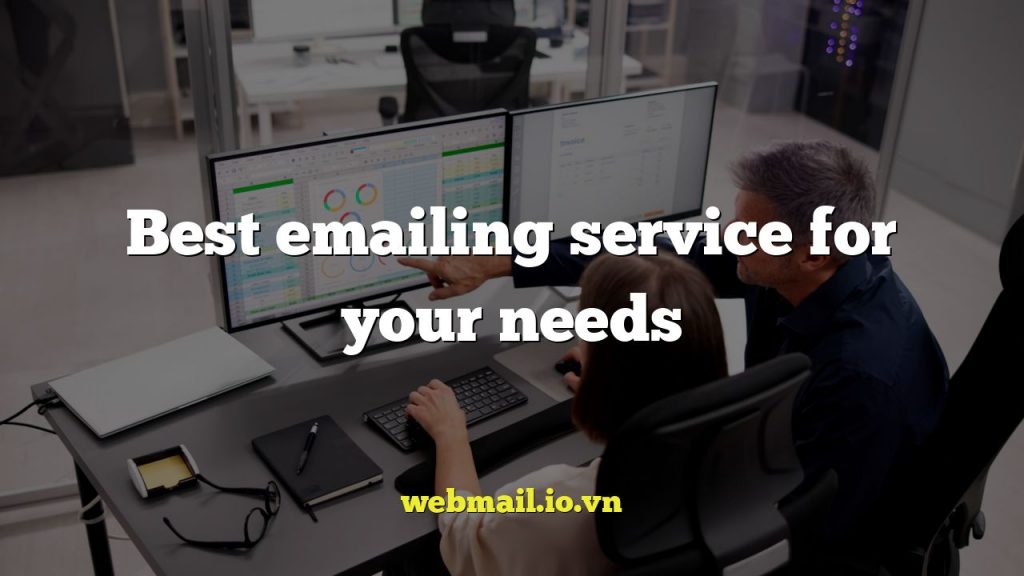 Best emailing service for your needs