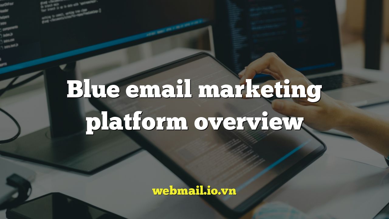 Blue email marketing platform overview